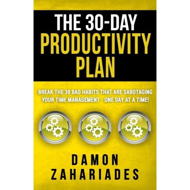 The 30 Day Productivity Plan Paperback By Damon Zahariades UKN1938