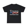 Trump For Prison 2020 Graphic Tee Shirt, S-5XL
