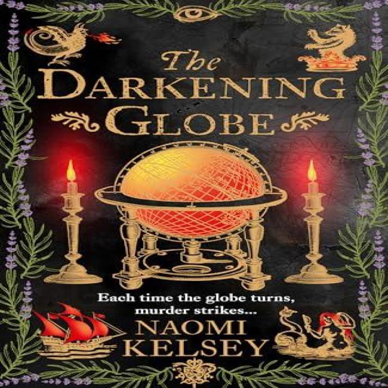 The Darkening Globe by Naomi Kelsey Hardback Book 9780008534806