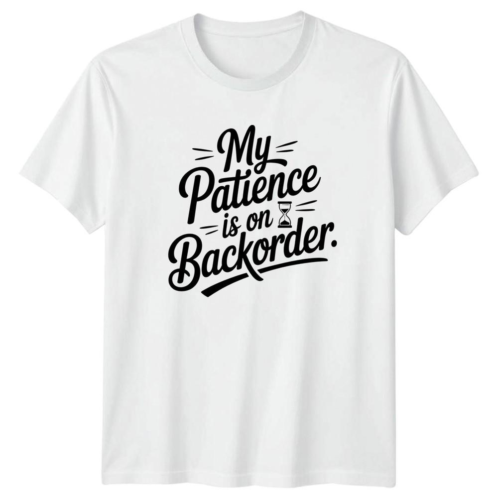My Patience Is On TShirt Sarcastic Quotes Humor S