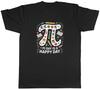 Pi Day Is a Happy Day School Maths Numbers Unisexs TShirt Tee Gift Top