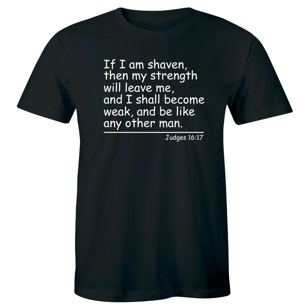 

If I Am Shaven My Strength Will Leave Become Weak Like Man Mens Tee Judges 16:17 S