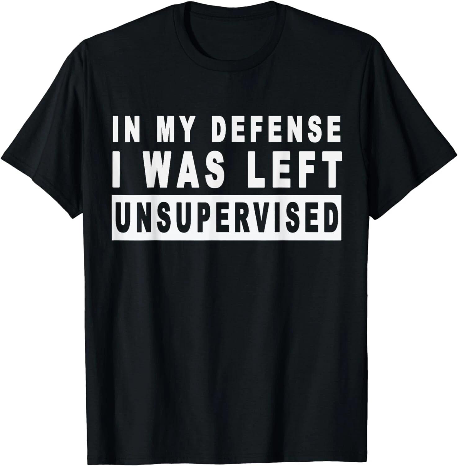 

Funny In my defense i was left unsupervised Short Sleeve Gift Unisex T-Shirt S