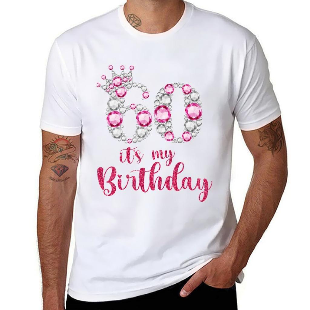 60 Its My Birthday 60th Birthday 60 Years Old Bday TShirt Plus Size Summer Casual TShirt