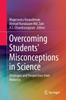 The Overcoming Students' Misconceptions In Science : Strategies and Perspectives from Malaysia Book