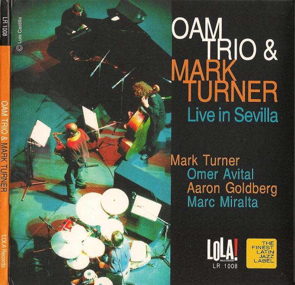 

CD OAM TRIO / MARK TURNER - Live In Sevilla LR1008 Lola Records 2003 Spain Jazz Used