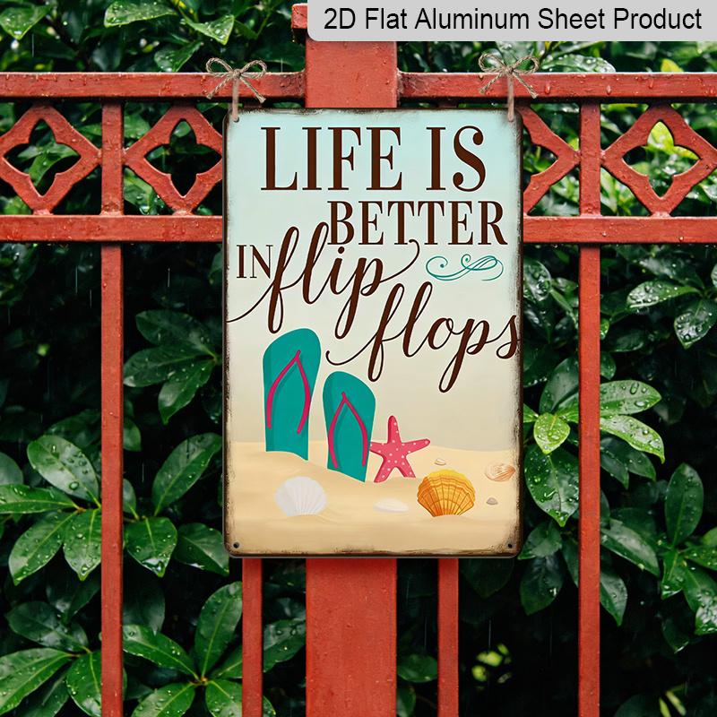 2D Flat "Life Is Better in Flip Flops" Beach Metal Aluminum Sign - Retro Coastal Wall Decor Beach House Decor Coastal Home Decor Summer Wall Art