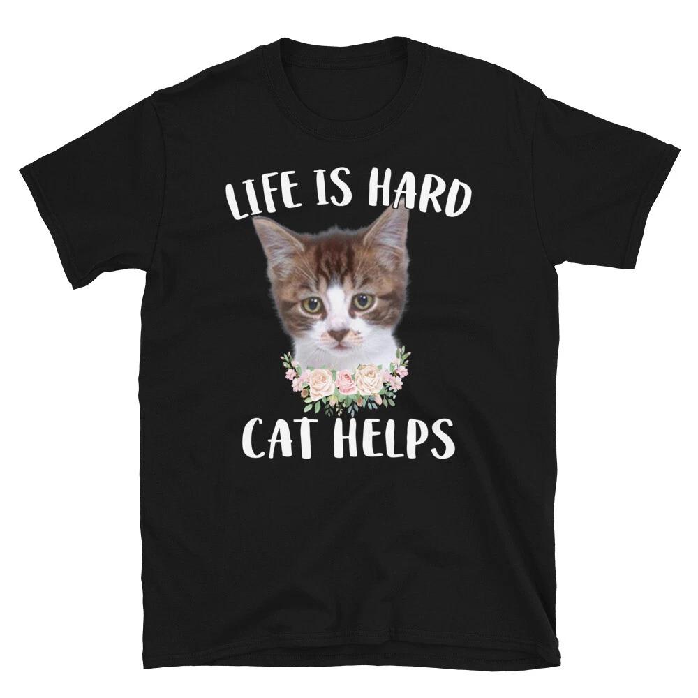 Life Is Hard Cat Helps Cute Cat Funny Animal Kitty Cats T-Shirt M