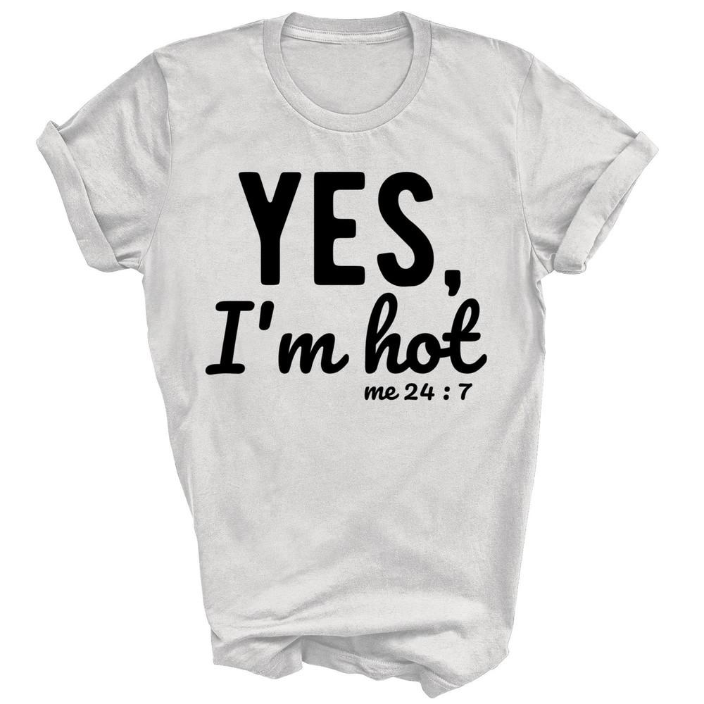 

Yes I m Hot Yes I m Cold Me 24 7 Funny Unisex Shirt Gift 2XL