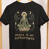 Peace Is My Superpower Yoga Mindfulness T-Shirt