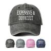 1pc Unisex Baseball Cap with"EXPENSIVE & DIFFICULT"And Adjustable.Ideal for Travel,Vacation,Sports,Mountain Climbing and Fishing