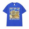 I Put The Gay in Dyslexic Funny Raccoon Meme T Shirts Men Women Short Sleeve T Shirt Casual Comfort Oversized T-shirt Streetwear
