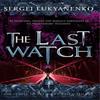 The Last Watch by Sergei Lukyanenko Paperback Book 9780099510154