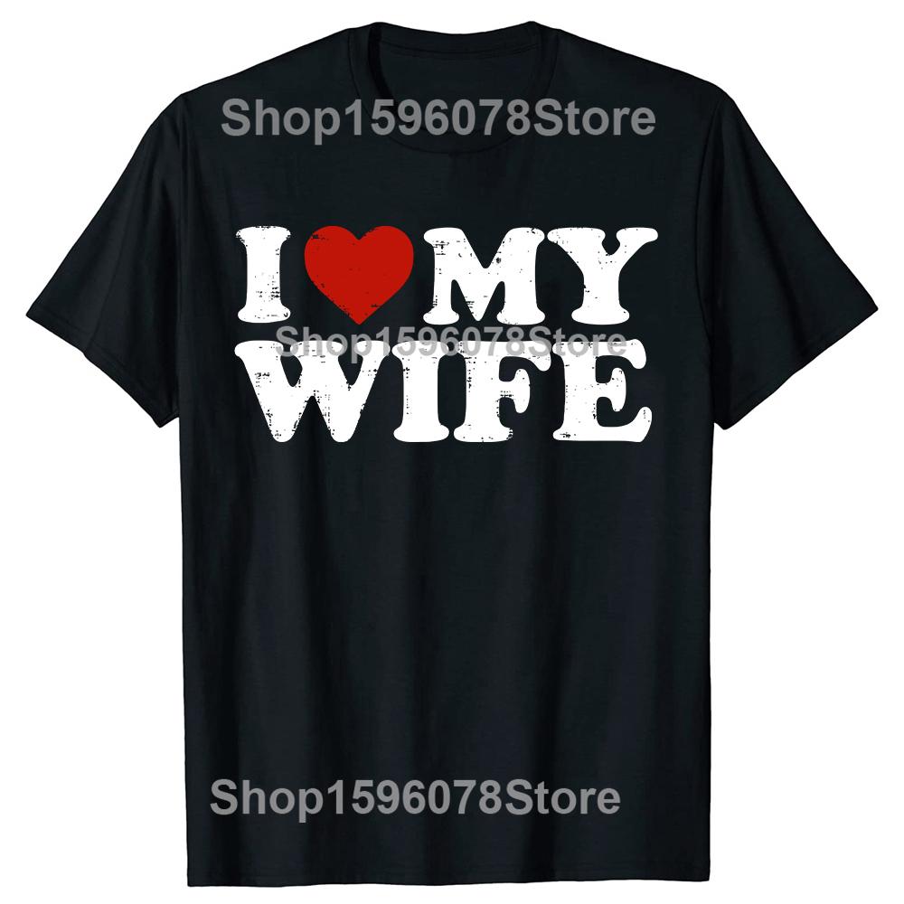 I Love My Wife Heart Funny Cool Husband T-shirt Men Casual Tshirt Cotton Loose apparel Christmas Crewneck Collar Hip Hop TShirt