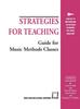The Strategies for Teaching : Guide for Music Methods Classes Book
