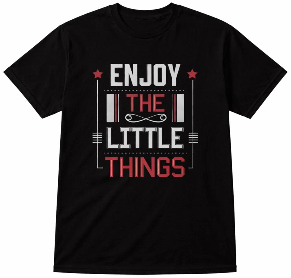 Positive Quote T Shirt Motivational Inspirational Enjoy the little things Tee XL