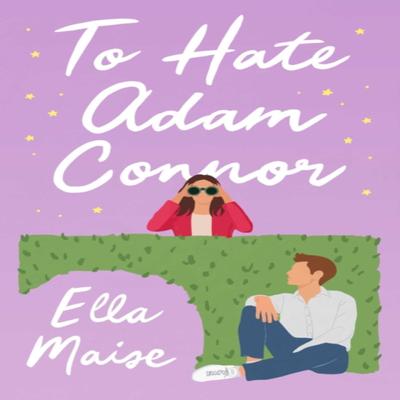 To Hate Adam Connor by Ella Maise Paperback Book 9781398521568