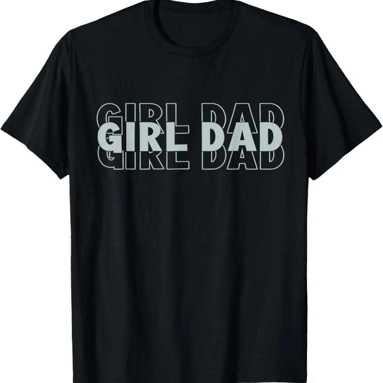 

girl dad Funny Fathers Day T-Shirt XXXXXL чёрный