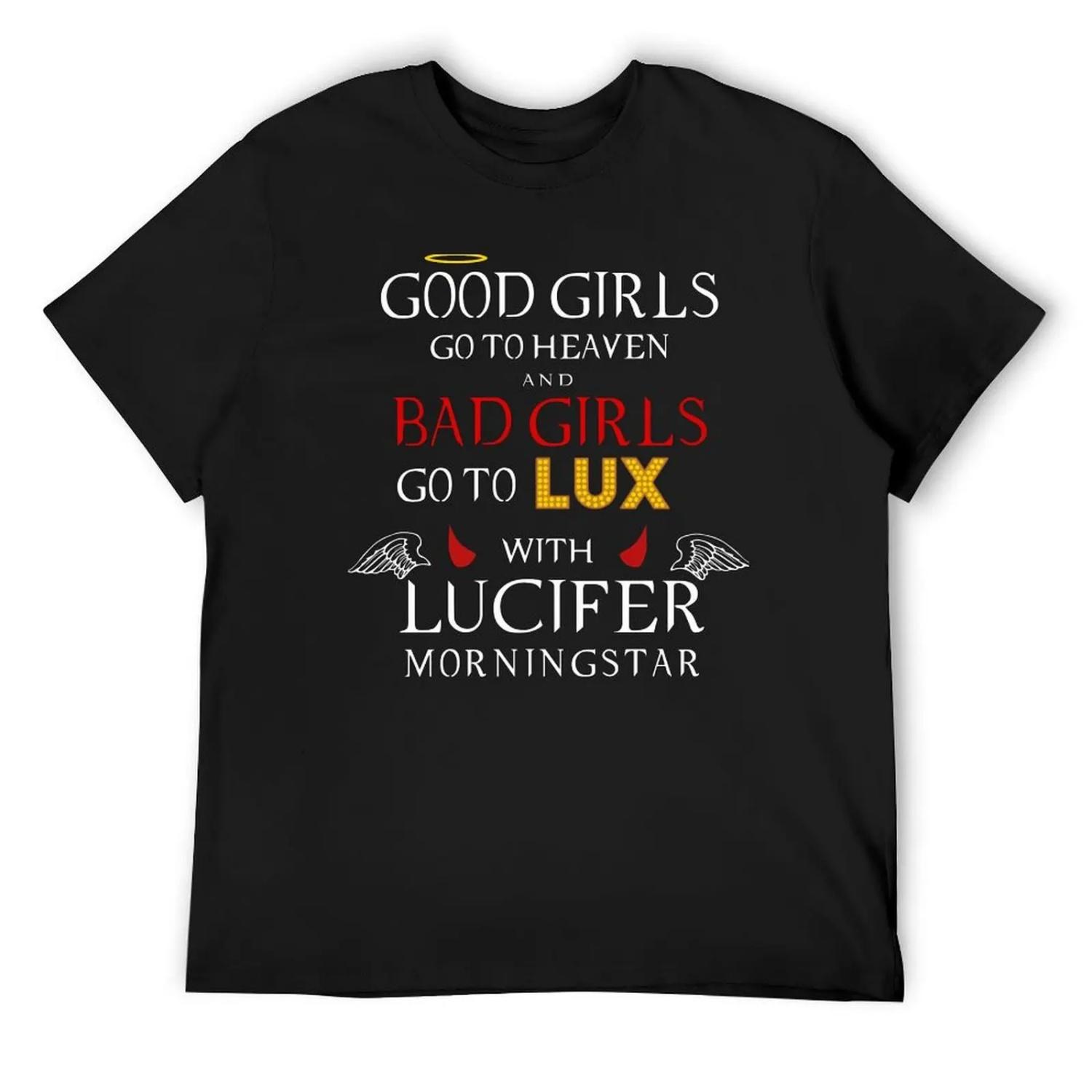 

Lucifer - Bad Girls Go To Lux With Lucifer Morningstar Funny Quote T-Shirt summer 2025 mens t shirts casual stylish XXXXXL чорний