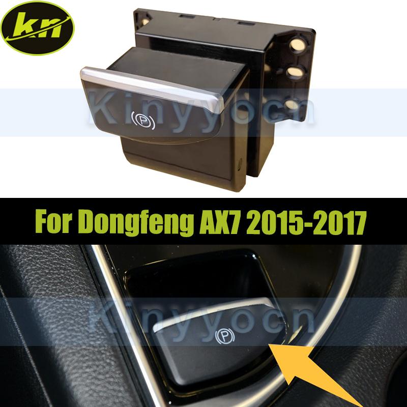 Electronic Hand Brake Switch For Dongfeng AX7 2015 2016 2017 Parking P Button Handbrake Switch