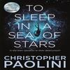 To Sleep In a Sea of Stars by Christopher Paolini Paperback Book 9781529046526