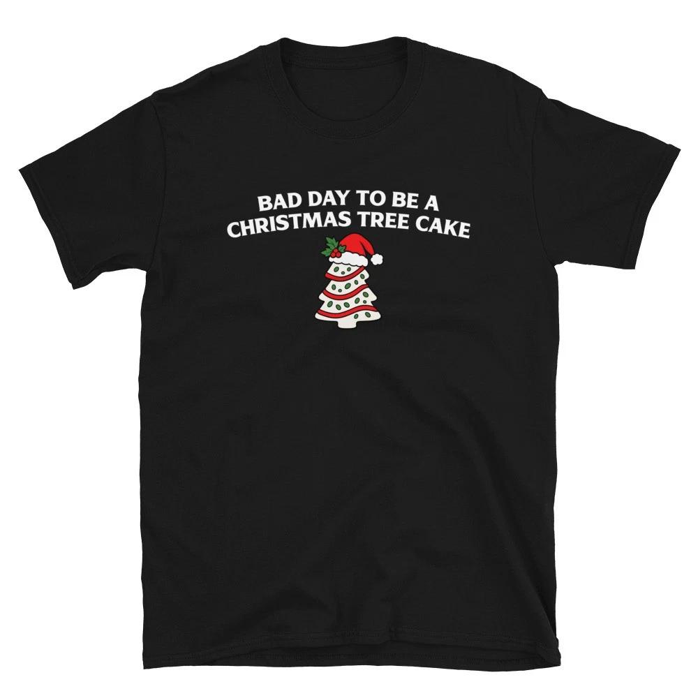 Bad Day to be a Christmas Tree Cake, Funny Christmas Tree Cake Unisex T- Shirt XL