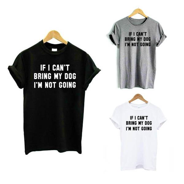 

If Can t Bring My Dog I m Not Going Casual Cotton Shirt Women