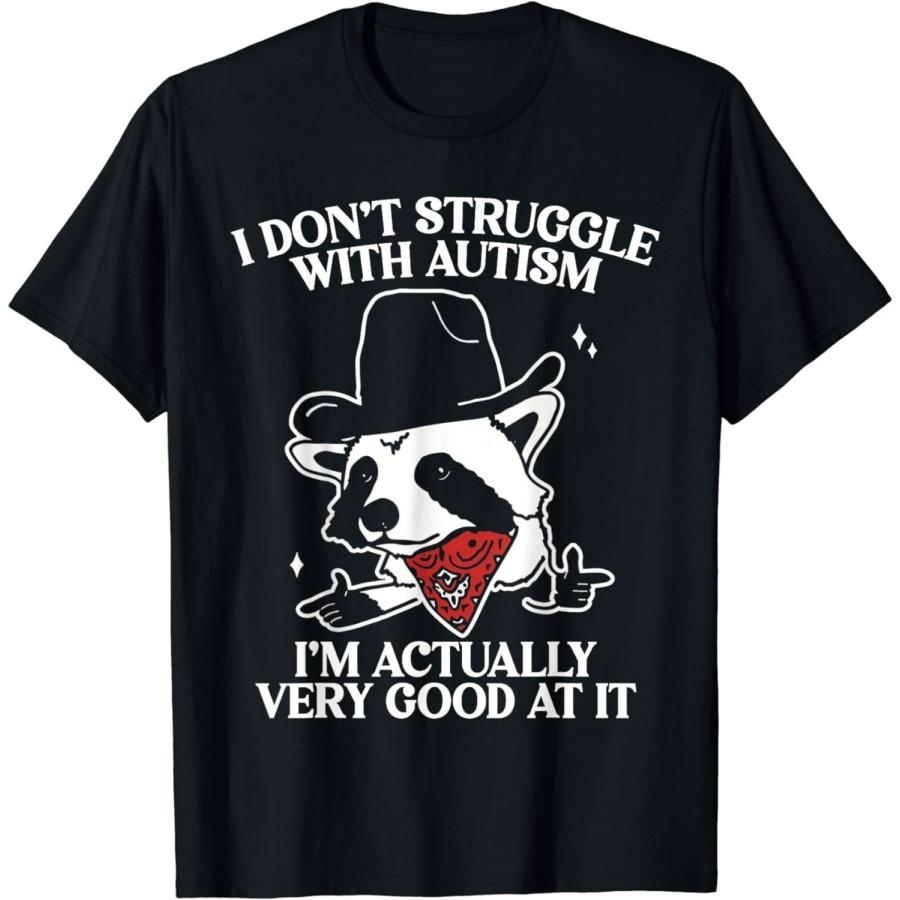 WESFY I Dont Struggle with Autism Shirt Funny Autistic Raccoon T-Shirt S
