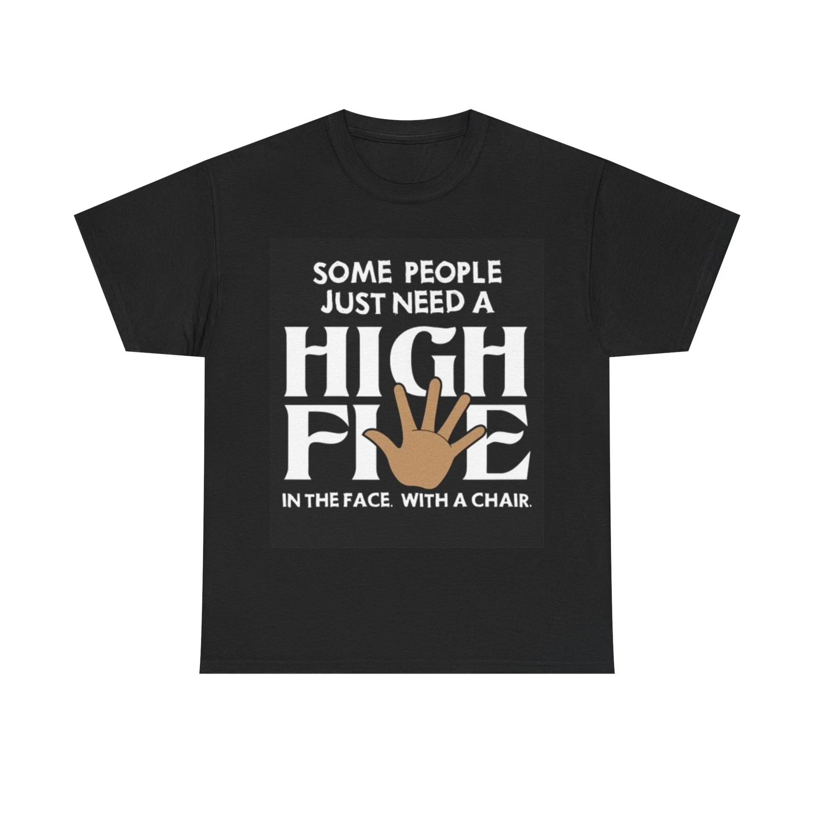 Men s and Women s T-shirts Some People Need A High Five XS