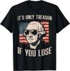 Washington Nur Verrat, wenn du verlierst 4. Juli Herren Damen Unisex T-Shirt