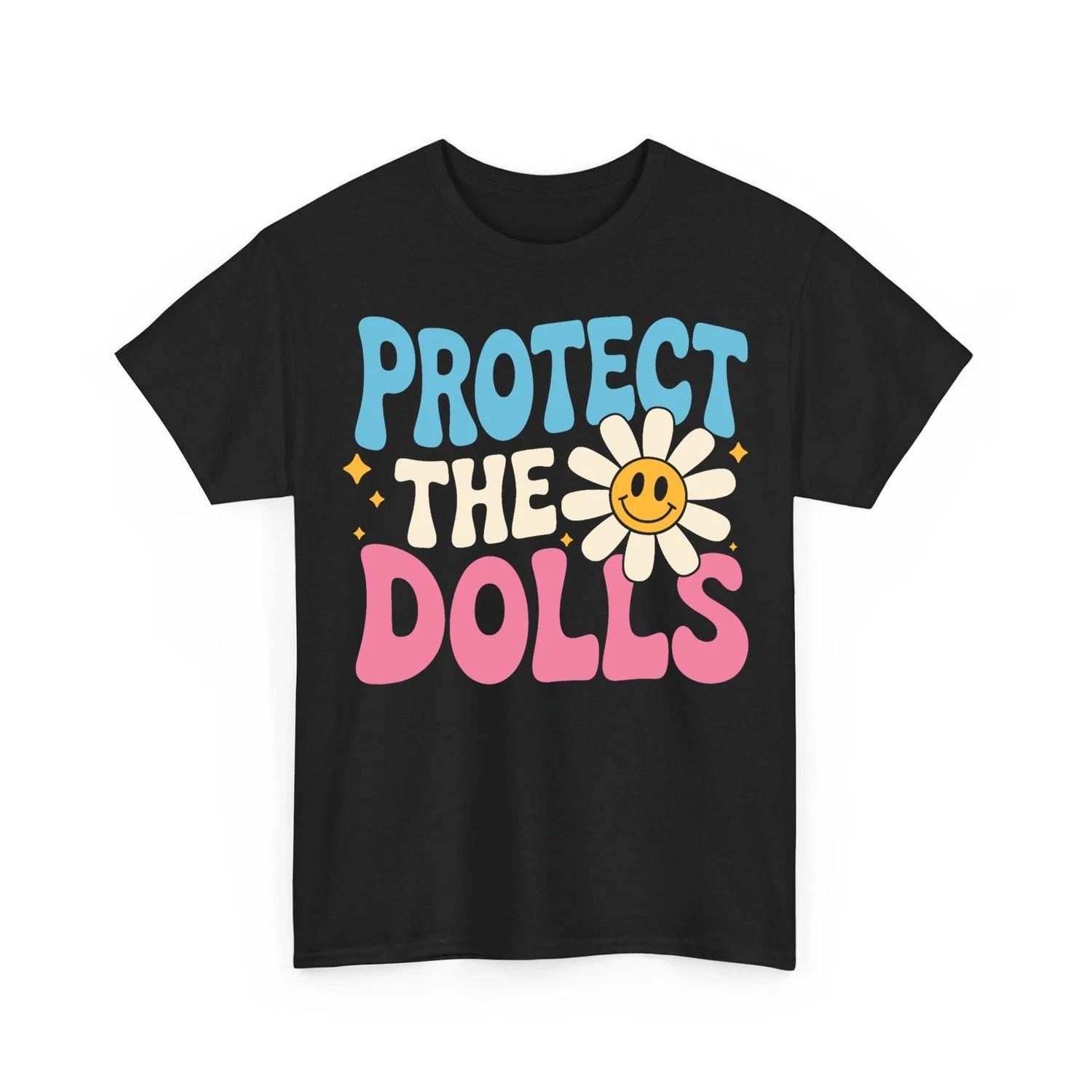 Protect The Dolls Funny Protect The Dolls Design Men Women T shirt M
