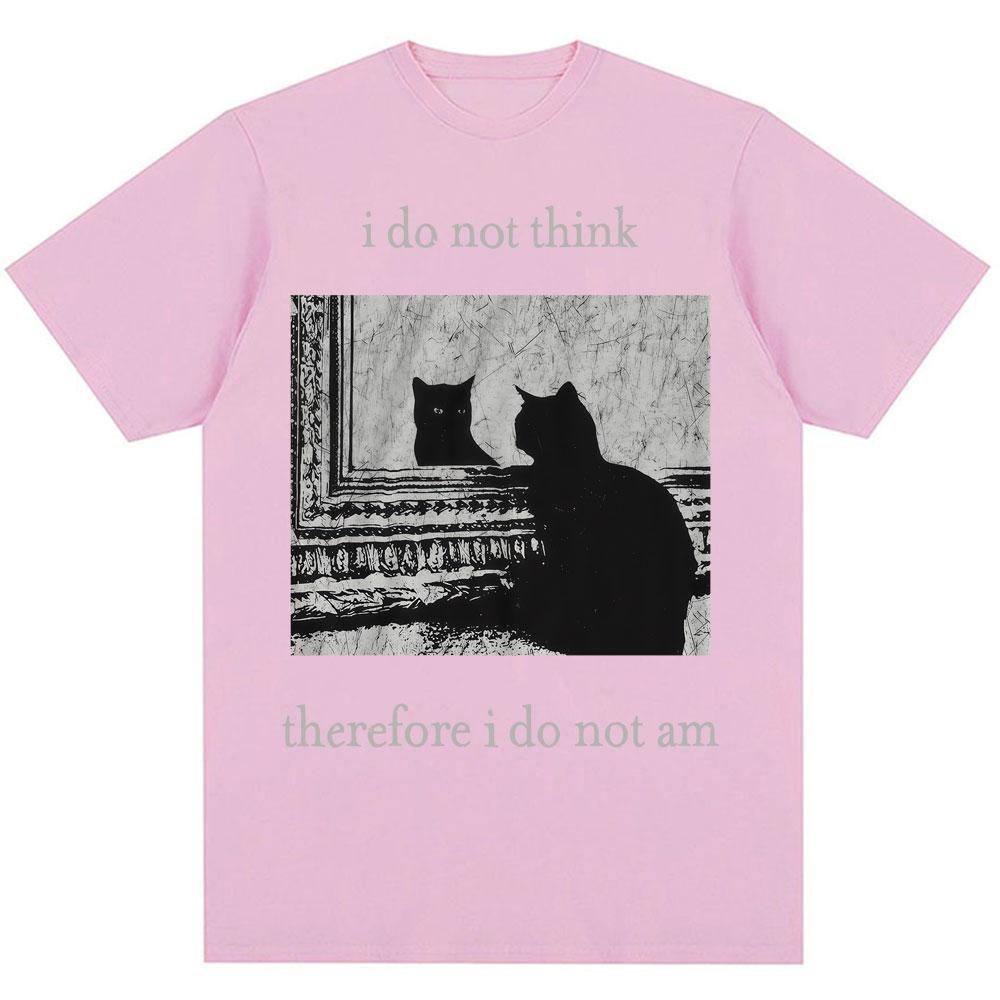 I Do Not Think Therefore I Do Not Am T Shirts Funny Black Cat Meme 90s Vintage Style T-shirts Men Women Oversized Cotton T-shirt