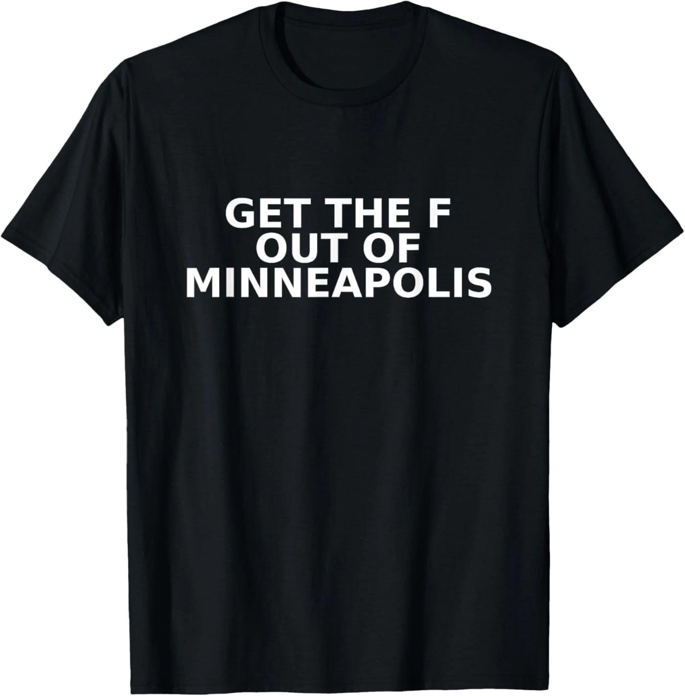 Get The F Out of Minneapolis Bold Text Statement T-Shirt XL