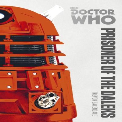 Doctor Who Prisoner of the Daleks by Trevor Baxendale Paperback Book 9781849907552
