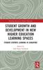 The Student Growth and Development In New Higher Education Learning Spaces : Student-centred Learning In Singapore Book