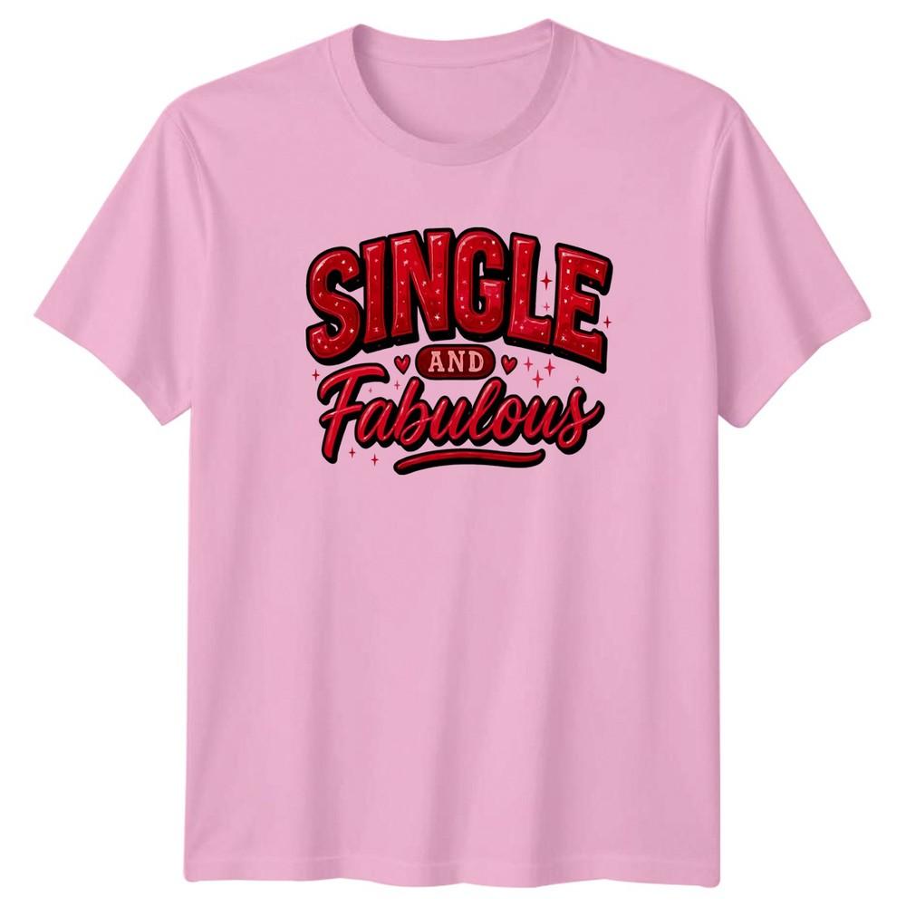 Single And Fabulous Unisexs TShirt Self Confidence Relationship Status