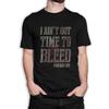 Predator I Ain't Got Time To Bleed T-Shirt, Men's and Women's Sizes Tee