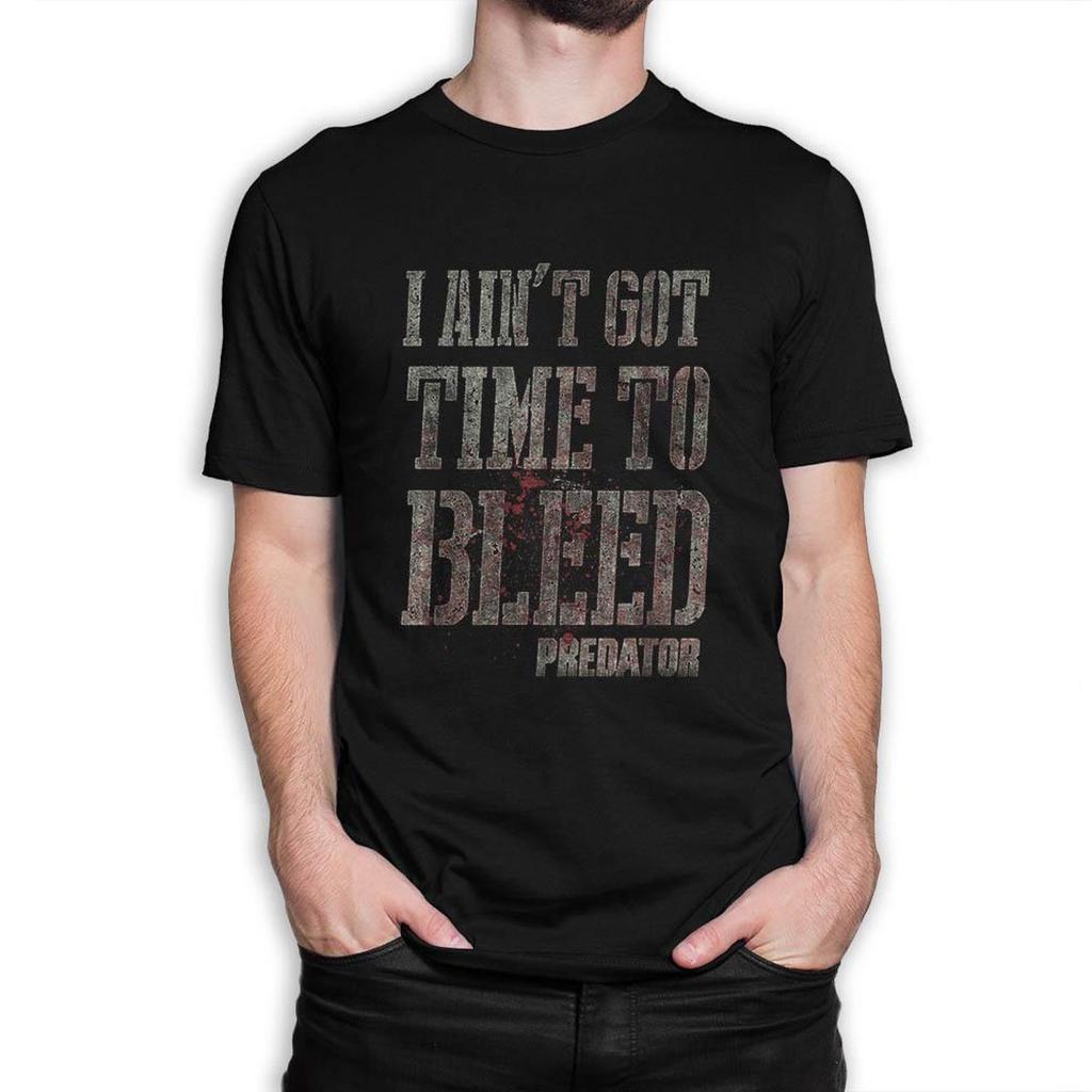Predator I Ain't Got Time To Bleed T-Shirt, Men's and Women's Sizes Tee
