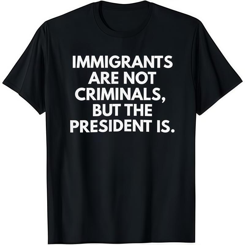 Immigrants Are Not Criminals But The President Is Funny T-Shirt S разноцветный