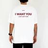 I Want You I Just Can’t Flirt T Shirt Prue Cotton Meme T Shirt Funny Oversized Print Tee Unisex Bold Party T Shirts Men Clothing
