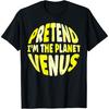 Tu so, als wäre ich der Planet Venus Faules Matching Karneval Kostüm T-Shirt