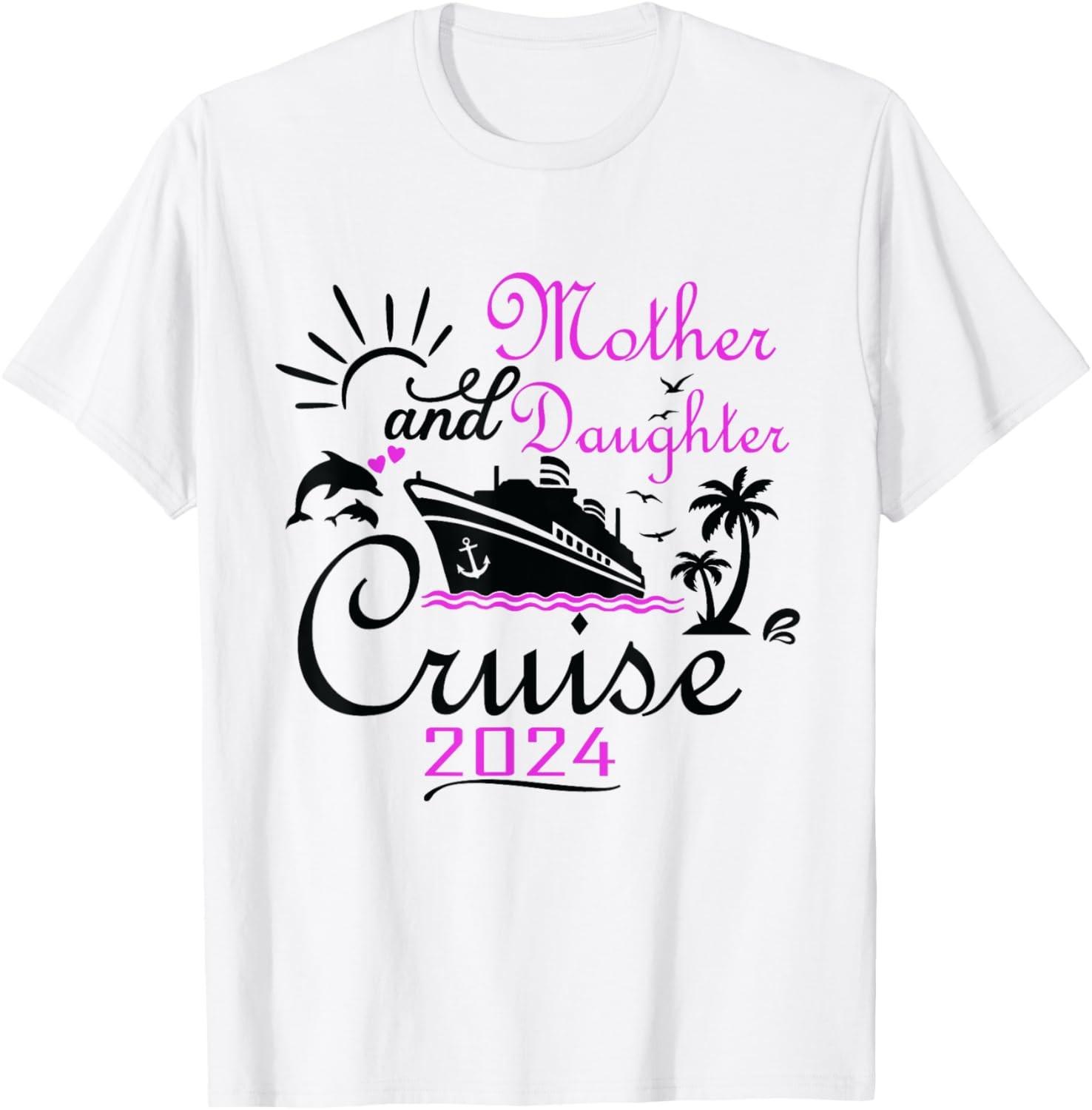 Mother And Daughter Cruise 2024 Funny Family Vacation 2024 T-Shirt S