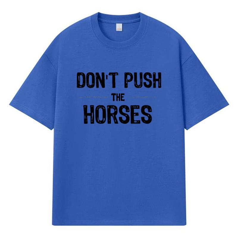 2026 Ne Poussez Pas Les Chevaux Graphique Imprimé Y2k Harajuku Streetwear 100% Coton T-shirt Décontracté Surdimensionné Été Homme T-shirt