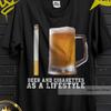 Beer and Cigarette Funny Shirt - Alcohol Beer Funny Offensive Shirt, Lifestyle Tee, Stupid Meme Shirt, Funny Meme Shirt, Brain Rot Shirt
