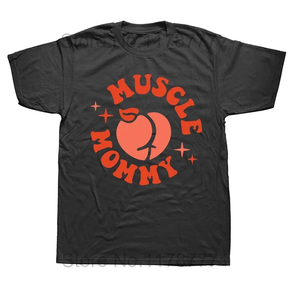 Funny I Love Muscle Mommies T Shirts Gym Muscle Mommy Graphic Cotton Streetwear Short Sleeve Birthday Gift T-shirt Clothing