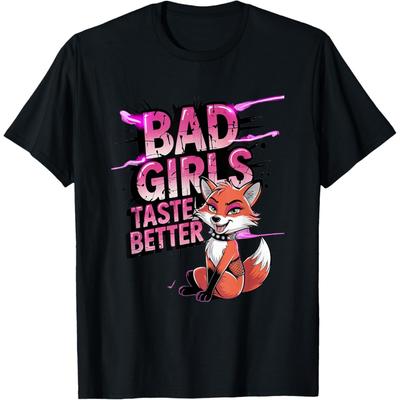 Les mauvaises filles ont meilleur goût T-shirt Attitude Renard Audacieux