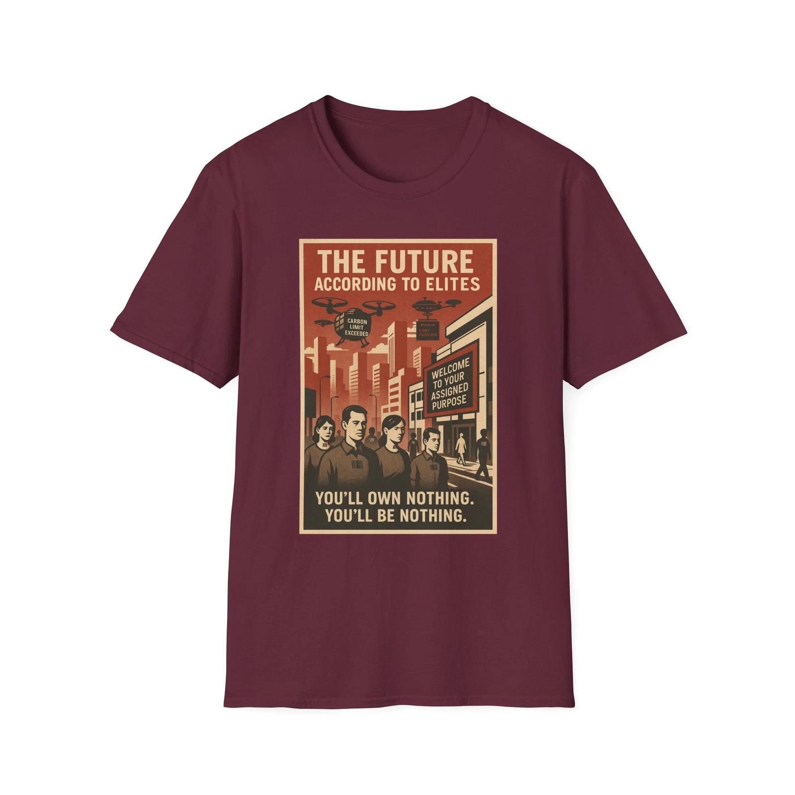 

The Future According to Elites Shirt, Own Nothing, Be Nothing, Obey Everything 2XL