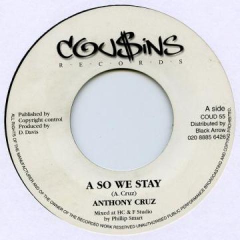 

7inch Record ANTHONY CRUZ - A So We Stay COUD55 Cousin 2003 UK Reggae, Ska & Dub Used