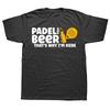 Funny Tennis Padel and Beer Graphic T Shirts Men Women Pure Cotton Humor Streetwear Tee Shirt Short Sleeve Unisex Loose Clothing