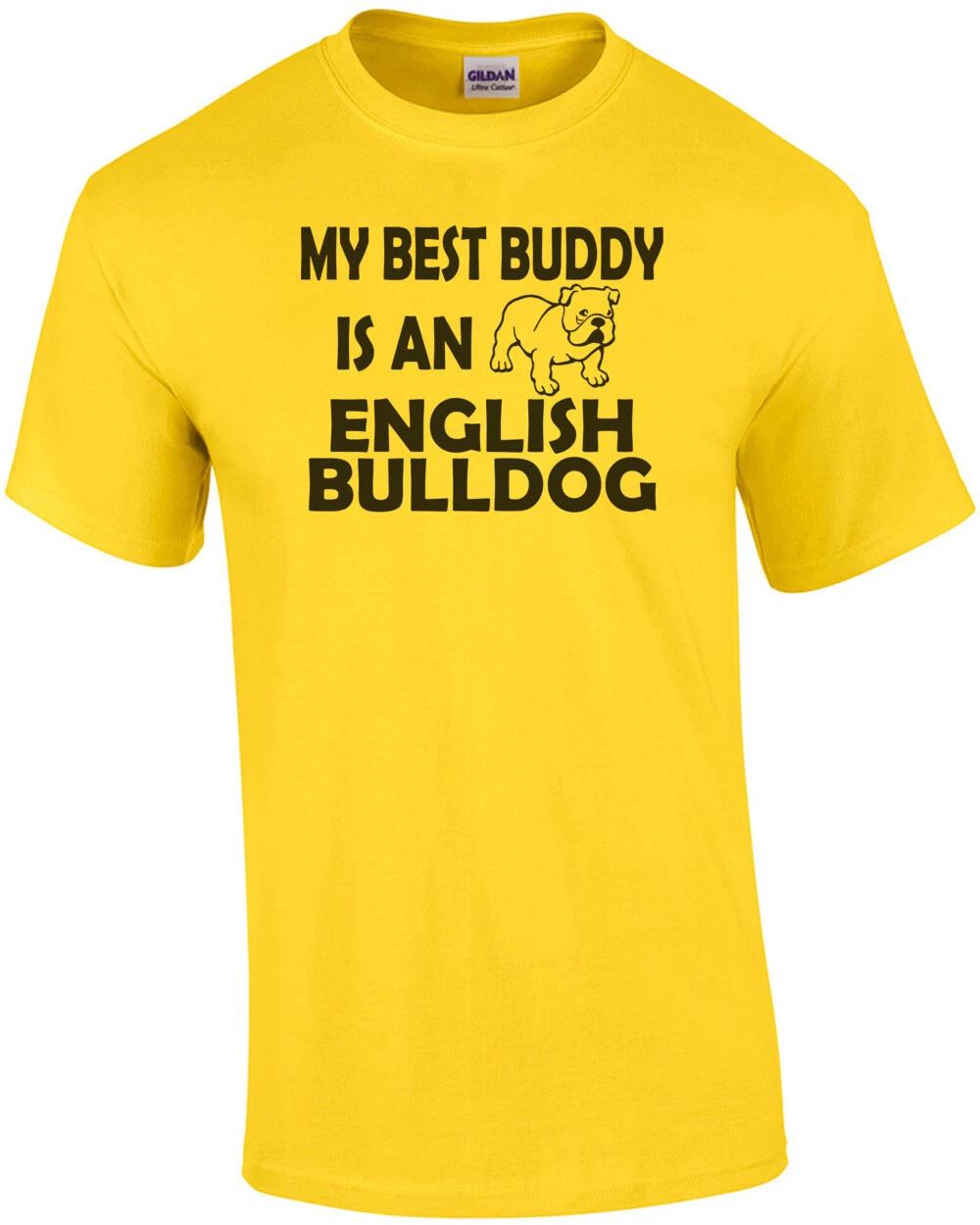 My Best Buddy Is An English Bulldog T-Shirt 4XL